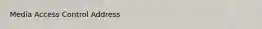 Media Access Control Address