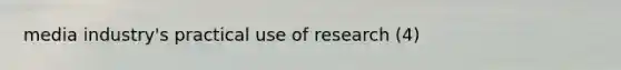 media industry's practical use of research (4)