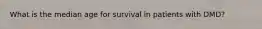 What is the median age for survival in patients with DMD?