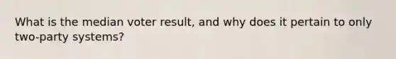 What is the median voter result, and why does it pertain to only two-party systems?