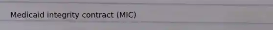 Medicaid integrity contract (MIC)