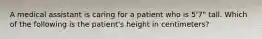 A medical assistant is caring for a patient who is 5'7" tall. Which of the following is the patient's height in centimeters?