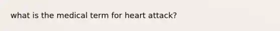 what is the medical term for heart attack?