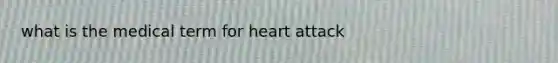 what is the medical term for heart attack