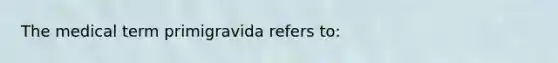 The medical term primigravida refers to: