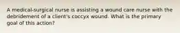 A medical-surgical nurse is assisting a wound care nurse with the debridement of a client's coccyx wound. What is the primary goal of this action?