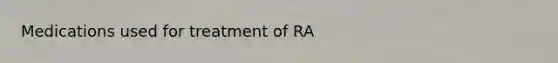 Medications used for treatment of RA