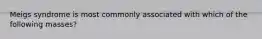 Meigs syndrome is most commonly associated with which of the following masses?