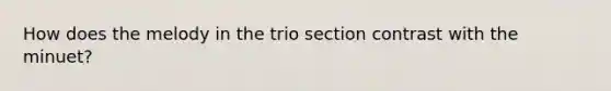 How does the melody in the trio section contrast with the minuet?