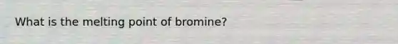 What is the melting point of bromine?