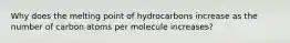 Why does the melting point of hydrocarbons increase as the number of carbon atoms per molecule increases?