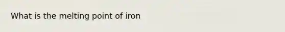 What is the melting point of iron