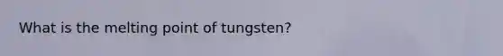 What is the melting point of tungsten?