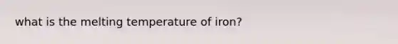 what is the melting temperature of iron?