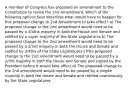 A member of Congress has proposed an amendment to the Constitution to revise the 2nd Amendment. Which of the following options best describes what would have to happen for this proposed change to 2nd Amendment to take effect? a) The proposed change to the 2nd amendment would need to be passed by a 3/4ths majority in both the House and Senate and ratified by a super majority of the State Legislatures b) The proposed change to the 2nd amendment would need to be passed by a 2/3rd majority in both the House and Senate and ratified by 3/4ths of the State Legislatures c)The proposed change to the 2nd amendment would need to be passed by a 2/3rd majority in both the House and Senate and signed by the President before it would take effect d) The proposed change to the 2nd amendment would need to be passed by a simple majority in both the House and Senate and ratified unanimously by the State Legislatures