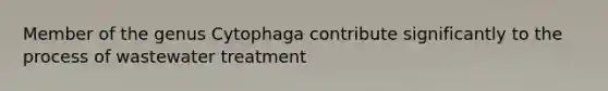 Member of the genus Cytophaga contribute significantly to the process of wastewater treatment