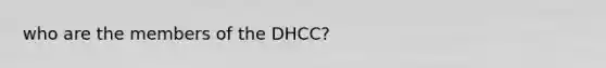 who are the members of the DHCC?