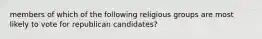 members of which of the following religious groups are most likely to vote for republican candidates?