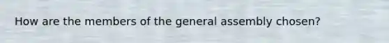 How are the members of the general assembly chosen?