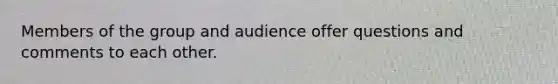 Members of the group and audience offer questions and comments to each other.