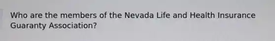 Who are the members of the Nevada Life and Health Insurance Guaranty Association?