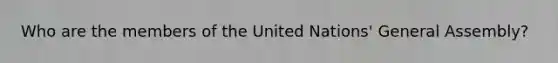 Who are the members of the United Nations' General Assembly?