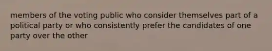 members of the voting public who consider themselves part of a political party or who consistently prefer the candidates of one party over the other