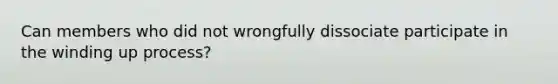 Can members who did not wrongfully dissociate participate in the winding up process?