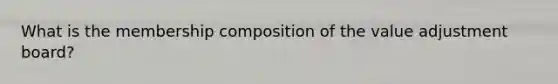 What is the membership composition of the value adjustment board?