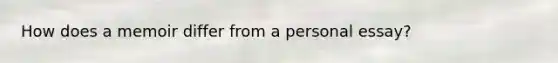 How does a memoir differ from a personal essay?
