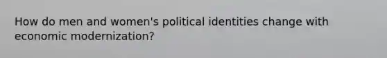 How do men and women's political identities change with economic modernization?