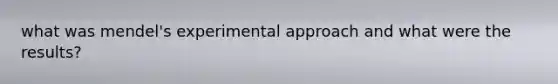 what was mendel's experimental approach and what were the results?