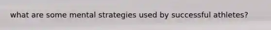 what are some mental strategies used by successful athletes?