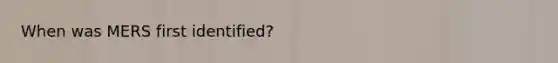 When was MERS first identified?