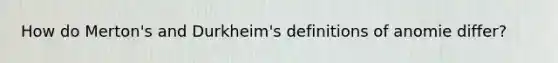 How do Merton's and Durkheim's definitions of anomie differ?