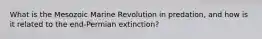 What is the Mesozoic Marine Revolution in predation, and how is it related to the end-Permian extinction?