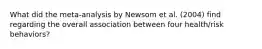 What did the meta-analysis by Newsom et al. (2004) find regarding the overall association between four health/risk behaviors?