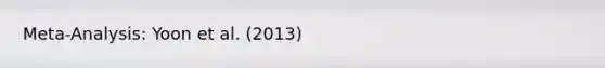 Meta-Analysis: Yoon et al. (2013)