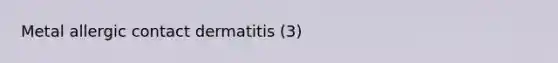 Metal allergic contact dermatitis (3)