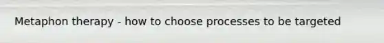 Metaphon therapy - how to choose processes to be targeted
