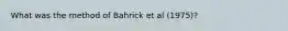 What was the method of Bahrick et al (1975)?