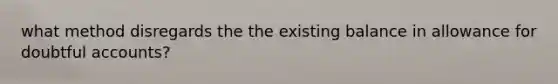 what method disregards the the existing balance in allowance for doubtful accounts?