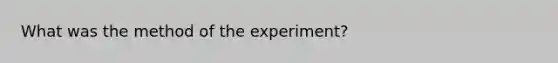 What was the method of the experiment?