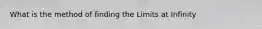 What is the method of finding the Limits at Infinity