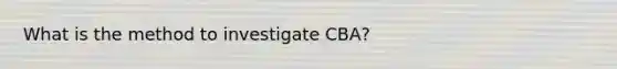 What is the method to investigate CBA?