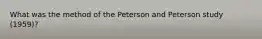 What was the method of the Peterson and Peterson study (1959)?