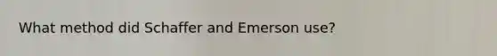 What method did Schaffer and Emerson use?