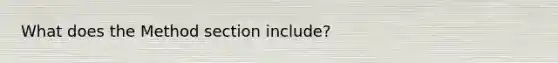 What does the Method section include?