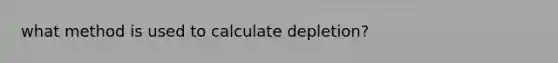 what method is used to calculate depletion?