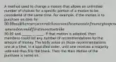 A method used to change a motion that allows an unlimited number of choices for a specific portion of a motion to be considered at the same time. For example, if the motion is to purchase an item for 50.00 and there are several choices on the amount of money to spend, a member could first move to strike50.00 and ______ _ _____. If that motion is adopted, then members could list any number of recommendations for the amount of money. The body votes on those recommendations one at a time, in a specified order, until one receives a majority vote and thus fills the blank. Then the Main Motion of the purchase is voted on.